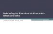 Debriefing for Emotions vs Education: When and Why Julie Arafeh MSN, RN.