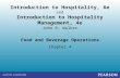 Food and Beverage Operations Chapter 4 John R. Walker Introduction to Hospitality, 6e and Introduction to Hospitality Management, 4e.