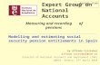Expert Group on National Accounts Modelling and estimating social security pension entitlements in Spain by Alfredo Cristobal alfredo.cristobal@ine.es.