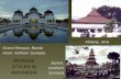 Jepara, southern Sumatra Melang, Java Grand Mosque, Banda Aceh, northern Sumatra MOSQUE STYLES IN INDONESIA.