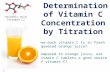 1 How much vitamin C is in fresh squeezed orange juice? Compared to orange juice, are vitamin C tablets a good source of vitamin C? Ascorbic acid (Vitamin.