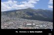 Mt. Pichincha & Quito (Capital) click Panorama Quito / 2850 m – 9400 feet.