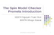 Http://duc/paradis/1 The Spin Model Checker Promela Introduction 50374 Nguyen Tuan Duc 50378 Shogo Sawai.