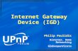 Internet Gateway Device (IGD) Philip Poulidis Director, Home Networking GlobespanVirata.