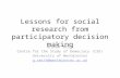 Lessons for social research from participatory decision making Graham Smith Centre for the Study of Democracy (CSD) University of Westminster g.smith@westminster.ac.uk.
