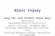 Blast Injury Surg Cdr Jane Risdall Royal Navy Consultant Neuroanaesthetist/Intensivist Senior Lecturer, Academic Dept Military Anaesthesia and Critical.