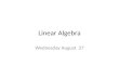 Linear Algebra Wednesday August 27. Answers for homework.