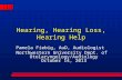 Hearing, Hearing Loss, Hearing Help Pamela Fiebig, AuD, Audiologist Northwestern University Dept. of Otolaryngology/Audiology October 14, 2013.