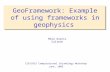 GeoFramework: Example of using frameworks in geophysics CIG/IRIS Computational Seismology Workshop June, 2005 Mike Gurnis Caltech.