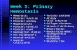 Week 5: Primary Hemostasis Hemostasis Hemostasis Platelet function Platelet function Platelet anatomy Platelet anatomy Megakaryocyte Megakaryocyte Platelet.