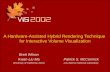 A Hardware-Assisted Hybrid Rendering Technique for Interactive Volume Visualization Brett Wilson Kwan-Liu Ma University of California, Davis Patrick S.