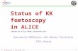 K.Mikhaylov, A.Stavinsky ITEP STAR Meeting, Dubna 11June2008 1 Status of KK femtoscopy in ALICE (Based on Alice Week presentation)  Konstantin Mikhaylov.