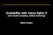 Scalability with many lights II (row-column sampling, visibity clustering) Miloš Hašan.