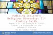 Trinity College Dublin Auditing Ireland’s Religious Diversity: 21 st Century Faith Reports on the Surveys of Faith Leaders & Laypeople on the island of.