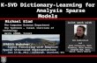 K-SVD Dictionary-Learning for Analysis Sparse Models Michael Elad The Computer Science Department The Technion – Israel Institute of technology Haifa 32000,