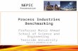 Process Industries Benchmarking Professor Munir Ahmad School of Science and Engineering Teesside University Email:m.m.ahmad@tees.ac.uk NEPIC Presentation.