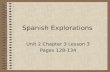 Spanish Explorations Unit 2 Chapter 3 Lesson 3 Pages 128-134.