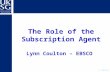 © EBSCO The Role of the Subscription Agent Lynn Coulton – EBSCO.