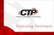 Training Partners. Agenda  CTP Certification Program  CTP Target Market  Official CTP Courseware  Official CTP Classroom Guide  Official CTP E-Learning.
