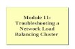 Module 11: Troubleshooting a Network Load Balancing Cluster.