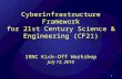 1 Cyberinfrastructure Framework for 21st Century Science & Engineering (CF21) IRNC Kick-Off Workshop July 13, 2010 1.