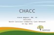 CHACC Steve Wegner, MD, JD Chairman North Carolina Community Care Network 13 Sep 2012.