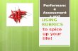 USING RUBRICS to spice up your life! Performance Assessments and.