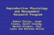Reproductive Physiology and Management Research Program Robert Dailey, Jorge Flores, Keith Inskeep, Marlon Knights, Paul Lewis and Matthew Wilson.