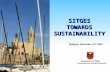 Sitges towards Sustainability : EMAS + A21 Sitges towards Sustainability : EMAS + A21 SITGES TOWARDS SUSTAINABILITY Bologna, November 27 th 2002 Departament.