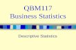QBM117 Business Statistics Descriptive Statistics.