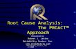 Reliability Center, Inc. © 2000 Root Cause Analysis: The PROACT™ Approach Presented by: Robert J. Latino Reliability Center, Inc. .
