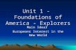Unit 1 - Foundations of America - Explorers Main Idea3 Europeans Interest in the New World.