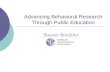 Advancing Behavioral Research Through Public Education Steven Breckler.