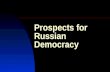 Prospects for Russian Democracy. Dmitry Medvedev was born in Moscow in 1965.