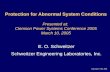 Copyright © SEL 2004 Protection for Abnormal System Conditions Presented at: Clemson Power Systems Conference 2005 March 10, 2005 E. O. Schweitzer Schweitzer.