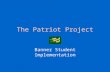 The Patriot Project Banner Student Implementation.