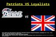 Patriots VS Loyalists 8.4b- Explain the roles played by significant individuals during the American Revolution, including Thomas Paine, Thomas Jefferson,