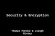 Security & Encryption Thomas Fenske & Joseph Minter.