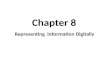 Chapter 8 Representing Information Digitally.