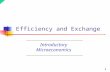 1 Introductory Microeconomics Efficiency and Exchange.
