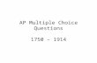 AP Multiple Choice Questions 1750 – 1914. The first successful revolution in the Caribbean and South America was launched in: a) Haiti b) Argentina c)