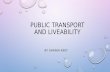 PUBLIC TRANSPORT AND LIVEABILITY BY SHANIA KEET. ``` 12.