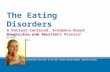 The Eating Disorders A Patient-Centered, Evidence-Based Diagnostic and Treatment Process 1 Kendall L. Stewart, MD, MBA, DLFAPA February 15, 2013 1 This.