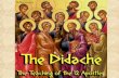 Didjaredit? Quiz 1. What the Didache is = “The teaching of the ___ _______________.” 2. What are the “two ways” mentioned in the Didache? 3.Name one of.