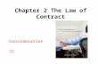1 Chapter 2 The Law of Contract Consideration 对价.