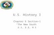 U.S. History I Chapter 6 Section 1 “The New South” 2.1, 2.2, 9.1.