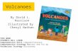 Volcanoes By David L. Harrison Illustrated by Cheryl Nathan THIS WEEK STUDENTS WILL LEARN Comprehension Skill Compare/Contrast Comprehension Strategy.
