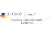 AJ 104 Chapter 4 Direct & Circumstantial Evidence.