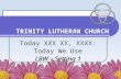 TRINITY LUTHERAN CHURCH Today XXX XX, XXXX: Today We Use LBW – Setting 1.