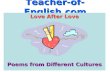 Teacher-of-English.com Love After Love Poems from Different Cultures.